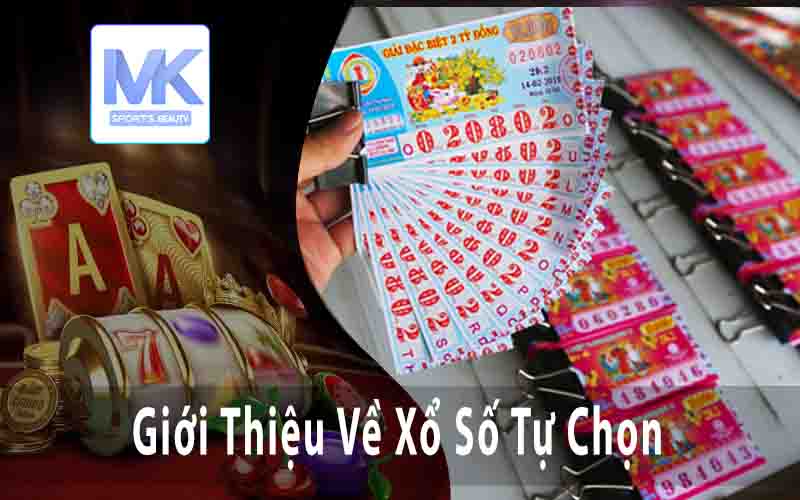 Giới Thiệu Về Xổ Số Tự Chọn