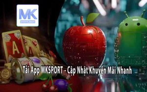 Tải App MKSPORT - Cập Nhật Khuyến Mãi Nhanh