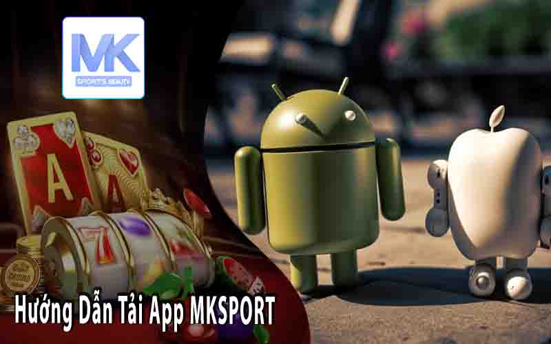 Hướng Dẫn Tải App MKSPORT